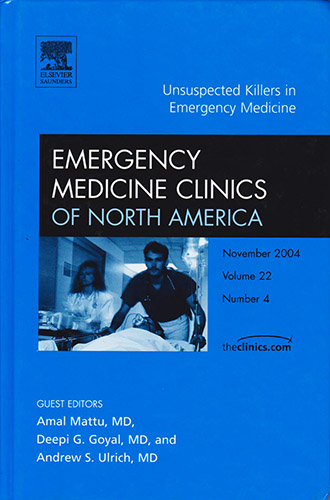 EMERGENCY MEDICINE CLINICS OF NORTH AMERICA: UNSUSPECTED KILLERS IN EMERGENCY MEDICINE (VOLUME 22 NUMBER 4)