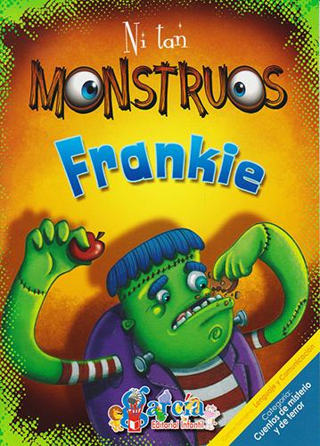 NI TAN MONSTRUOS: FRANKIE