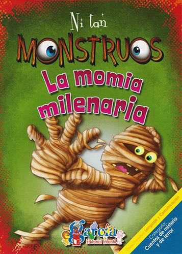 NI TAN MONSTRUOS: LA MOMIA MILENARIA