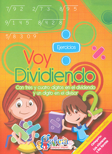 VOY DIVIDIENDO 2: CON TRES Y CUATRO DIGITOS EN EL DIVIDENDO Y UN DIGITO EN EL DIVISOR