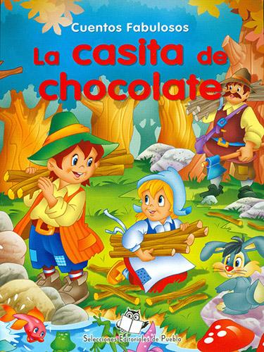 CUENTOS FABULOSOS: LA CASITA DE CHOCOLATE