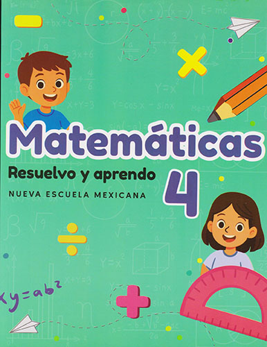 MATEMATICAS 4: RESUELVO Y APRENDO (NEM)