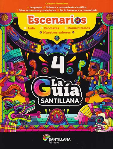 LA GUIA SANTILLANA 4 ESCUELA OFICIAL (PUBLICA) 2023 - 2024 (INCLUYE ESCENARIOS, MULTIPLES LENGUAJES Y CUADERNO DE MATEMATICAS CON EXAMENES)