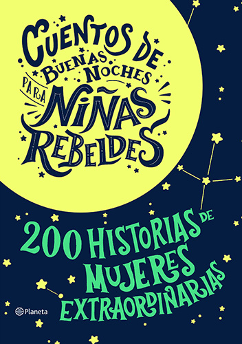 Librería Morelos | CUENTOS DE BUENAS NOCHES PARA NIÑAS REBELDES: 200  HISTORIAS DE MUJERES EXTRAORDINARIAS (PACK CON 2 TOMOS)