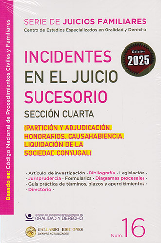INCIDENTES EN EL JUICIO SUCESORIO SECCION CUARTA (PARTICION Y ADJUDICACION, HONORARIOS, CAUSAHABIENCIA, LIQUIDACION DE LA SOCIEDAD CONYUGAL)