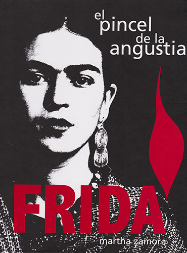 FRIDA: EL PINCEL DE LA ANGUSTIA