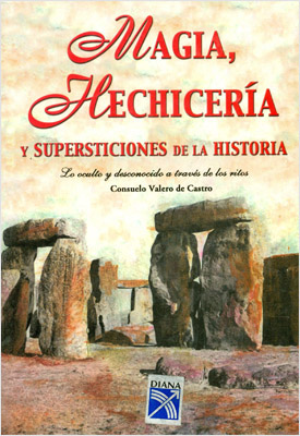 MAGIA, HECHICERIA Y SUPERSTICIONES DE LA HISTORIA
