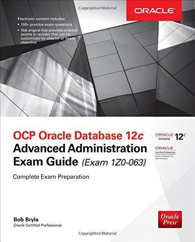 OCP ORACLE DATABASE 12C ADVANCED ADMINISTRATION EXAM GUIDE