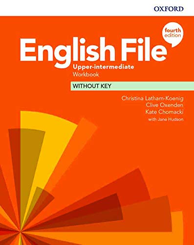 ENGLISH FILE UPPER-INTERMEDIATE WORKBOOK WITHOUT KEY