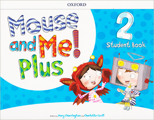 MOUSE AND ME! PLUS 2 STUDENT BOOK