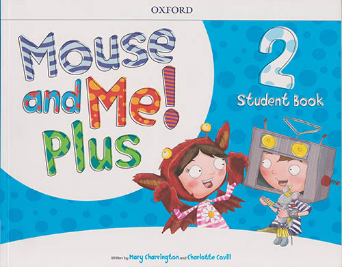 MOUSE AND ME! PLUS 2 STUDENTS BOOK (INCLUDE ACCESS CODE)