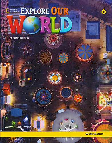 EXPLORE OUR WORLD 6 WORKBOOK
