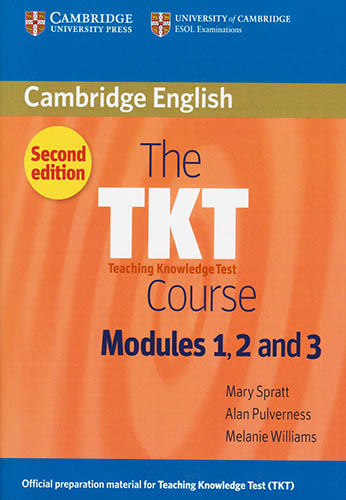 THE TKT COURSE (TEACHING KNOWLEDGE TEST) MODULES 1, 2 AND 3
