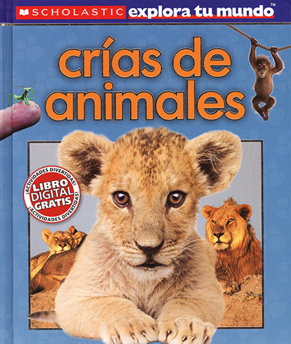 CRIAS DE ANIMALES (EXPLORA TU MUNDO)
