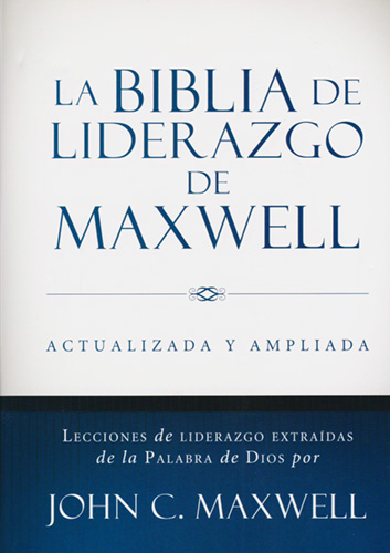 LA BIBLIA DE LIDERAZGO DE MAXWELL (EDICION ACTUALIZADA Y AMPLIADA)