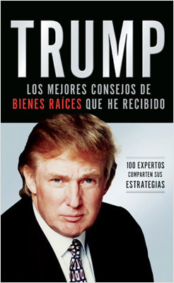 TRUMP, LOS MEJORES CONSEJOS DE BIENES RAICES QUE HE RECIBIDO