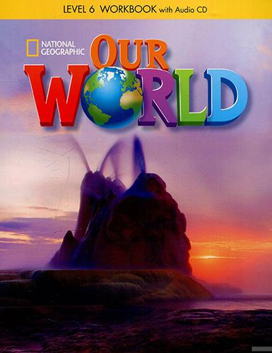 OUR WORLD (BRE) 6 WORKBOOK (INCLUDE CD)