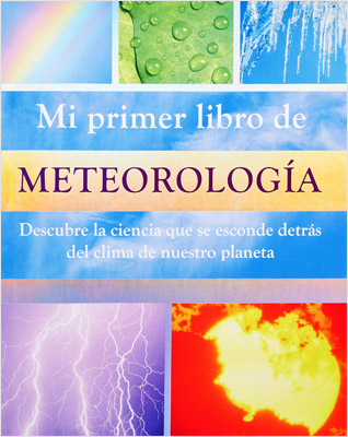 MI PRIMER LIBRO DE METEOROLOGIA (ENCICLOPEDIA)