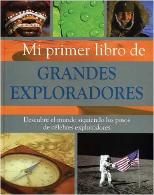 MI PRIMER LIBRO GRANDES EXPLORADORES (ENCICLOPEDIA)