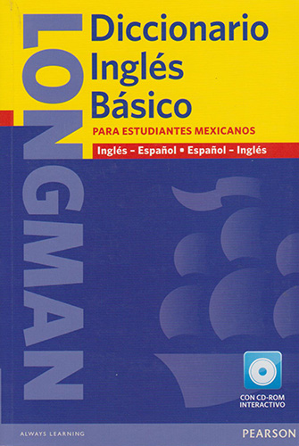 LONGMAN DICCIONARIO INGLES BASICO PARA ESTUDIANTES MEXICANOS INGLES - ESPAÑOL, ESPAÑOL INGLES (INCLUYE CD) 