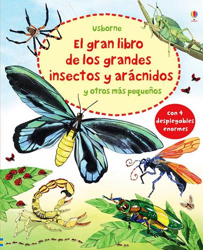 EL GRAN LIBRO DE LOS GRANDES INSECTOS Y ARACNIDOS Y OTROS MAS PEQUEÑOS