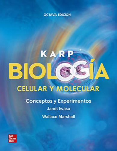 KARP BIOLOGIA CELULAR Y MOLECULAR: CONCEPTOS Y EXPERIMENTOS