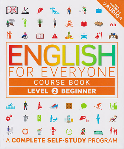 ENGLISH FOR EVERYONE LEVEL 2 BEGINNER COURSE BOOK: A COMPLETE SELF STUDY PROGRAM (VERSION UNILINGUE)