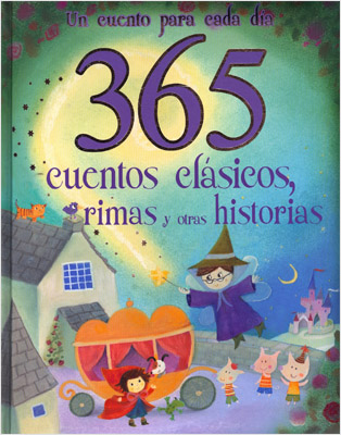365 CUENTOS CLASICOS, RIMAS Y OTRAS HISTORIAS (BIG SIZE)