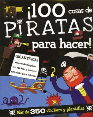 ¡100 COSAS DE PIRATAS PARA HACER! (INCLUYE MAS DE 350 STICKERS)