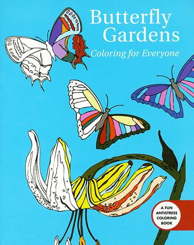 BUTTERFLY GARDENS: COLORING FOR EVERYONE