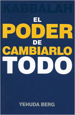 KABBALAH EL PODER DE CAMBIARLO TODO