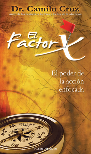 EL FACTOR X: EL PODER DE LA ACCION ENFOCADA