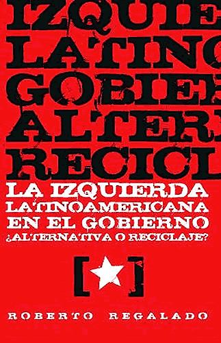 LA IZQUIERDA LATINOAMERICANA EN EL GOBIERNO