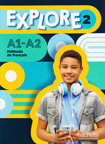 EXPLORE 2 A1 - A2 LIVRE DE L ELEVE (INCLUS ACCES AUX MEDIAS)