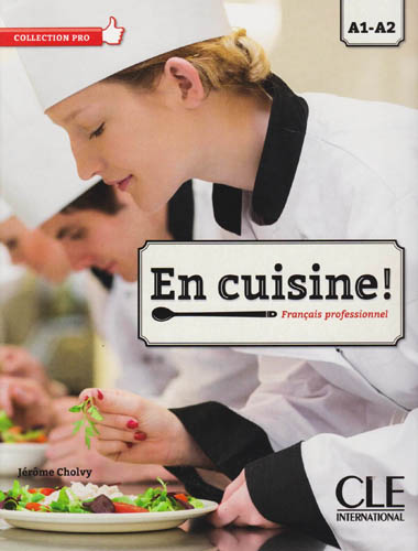 EN CUISINE! A1-A2 FRANCAIS PROFESSIONNEL (INCLUDE QR AUDIO)
