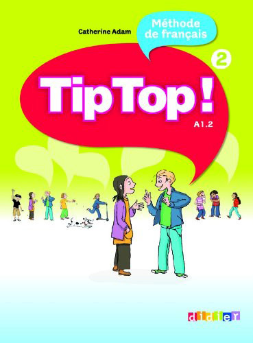 TIP TOP 2 METHODE DE FRANCAIS A1.2