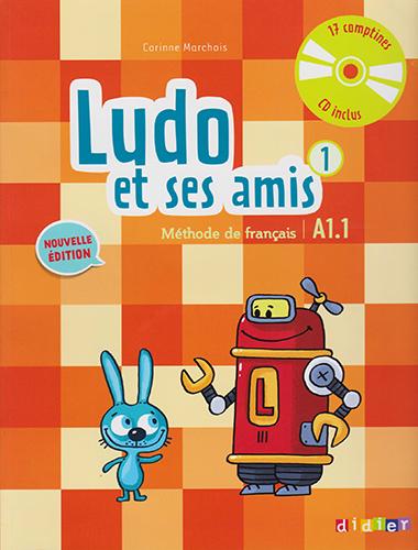 LUDO ET SES AMIS 1 METHODE DE FRANCAIS A1.1 (INCLUDE CD)