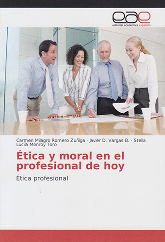 ETICA Y MORAL EN EL PROFESIONAL DE HOY: ETICA PROFESIONAL
