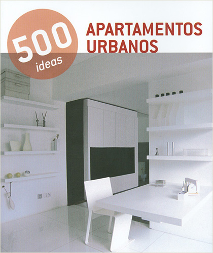 500 IDEAS: APARTAMENTOS URBANOS (DAGOBERT)