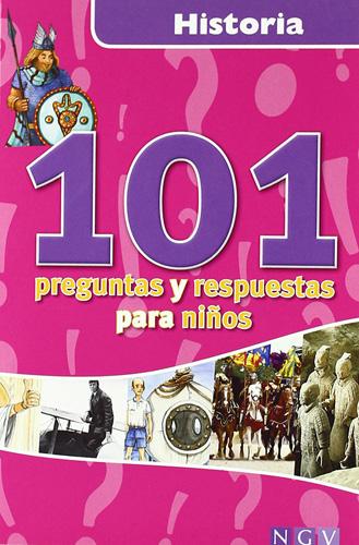 HISTORIA: 101 PREGUNTAS Y RESPUESTAS PARA NIÑOS
