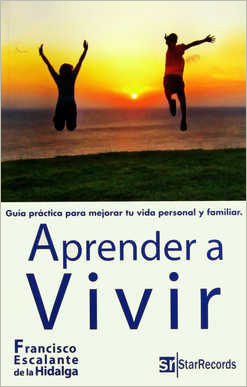 APRENDER A VIVIR: GUIA PRACTICA PARA MEJORRAR TU VIDA