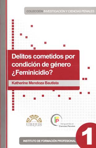 DELITOS COMETIDOS POR CONDICION DE GENERO ¿FEMINICIDIO?