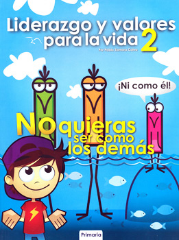 LIDERAZGO Y VALORES PARA LA VIDA 2 PRIMARIA (INCLUYE ESCUELA PARA PADRES)
