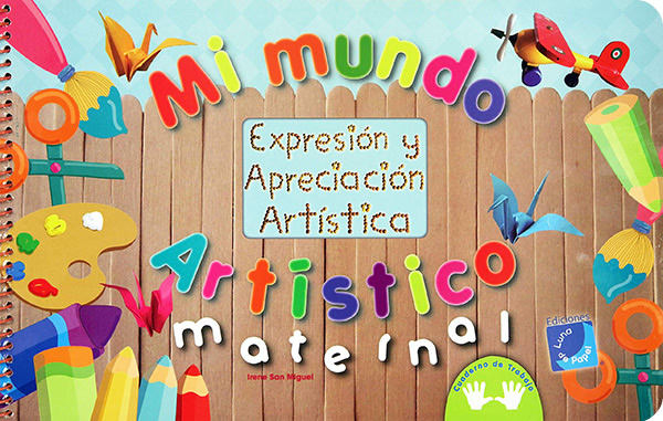 MI MUNDO ARTISTICO MATERNAL: EXPRESION Y APRECIACION ARTISTICA