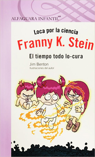 FRANNY K. STEIN: EL TIEMPO TODO LO CURA (SERIE MORADA)