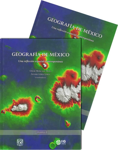 GEOGRAFIA DE MEXICO: UNA REFLEXION ESPACIAL CONTEMPORANEA (TOMO 1 Y TOMO 2)