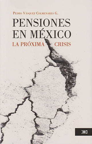 PENSIONES EN MEXICO: LA PROXIMA CRISIS