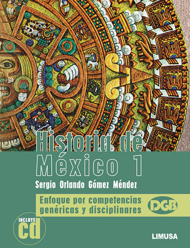 HISTORIA DE MEXICO 1 (INCLUYE CD) ENFOQUE POR COMPETENCIAS