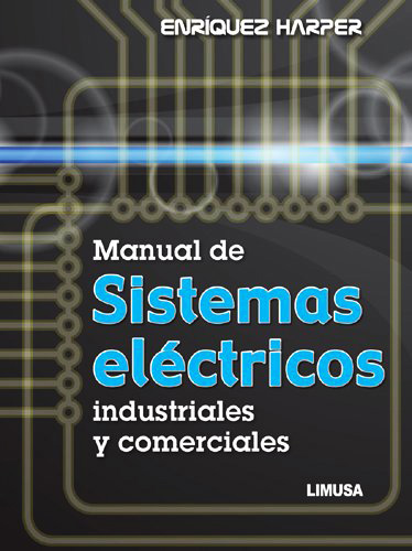 MANUAL DE SISTEMAS ELECTRICOS INDUSTRIALES Y COMERCIALES