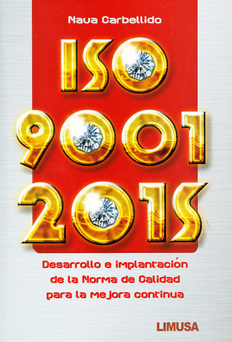 ISO 9001-2015 DESARROLLO E IMPLEMENTACION DE LA NORMA DE CALIDAD PARA LA MEJORA CONTINUA